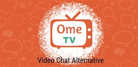 ome/tv|OmeTV random chat features & advantages